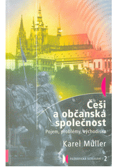 Češi a občanská společnost : pojem, problémy, východiska  Cover Image