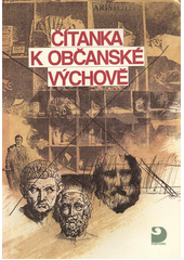 Čítanka k občanské výchově : člověk hledá sebe, člověka, svět : [učebnice] pro 2. stupeň zákl. škol (zejména pro 8. roč.) a odpovídající ročníky osmiletého gymnázia  Cover Image