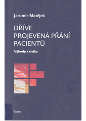 Dříve projevená přání pacientů : výhody a rizika  Cover Image