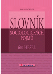 Slovník sociologických pojmů : 610 hesel  Cover Image