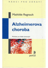 Alzheimerova choroba : průvodce pro blízké nemocných  Cover Image