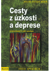 Cesty z úzkosti a deprese : o štěstí lásky k sobě samému  Cover Image