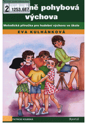 Hudebně pohybová výchova : metodická příručka pro hudební výchovu ve škole  Cover Image