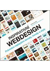 Inspirativní webdesign : průvodce nejlepšími tématy, trendy a styly  Cover Image