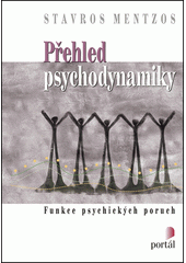 Přehled psychodynamiky : funkce psychických poruch  Cover Image