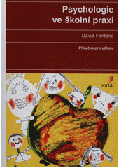 Psychologie ve školní praxi : příručka pro učitele  Cover Image