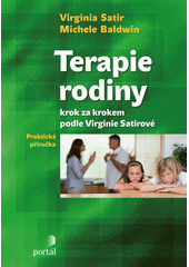 Terapie rodiny : krok za krokem podle Virginie Satirové  Cover Image