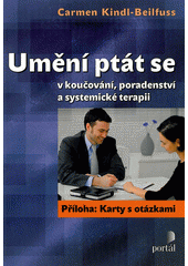 Umění ptát se : v koučování, poradenství a systemické terapii  Cover Image