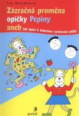 Zázračná proměna opičky Pepiny, aneb, Jak opice k dobrému vychování přišla  Cover Image