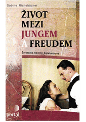 Život mezi Jungem a Freudem : životopis Sabiny Spielreinové  Cover Image