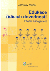 Edukace řídících dovedností : people management  Cover Image