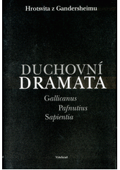 Duchovní dramata : Gallicanus, Pafnutius, Sapientia  Cover Image