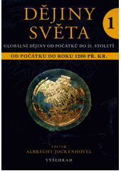 Dějiny světa : globální dějiny od počátků do 21. století. 1, Základy globálního světa od počátku do roku 1200 př. Kr.  Cover Image