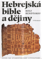 Hebrejská bible a dějiny : úvod do starozákonní literatury  Cover Image