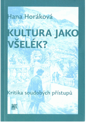 Kultura jako všelék? : kritika soudobých přístupů  Cover Image