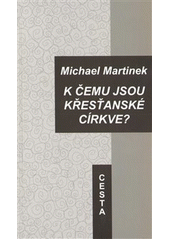 K čemu jsou křesťanské církve?  Cover Image