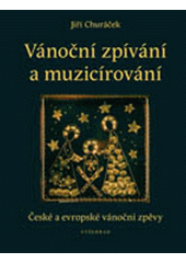 Vánoční zpívání a muzicírování : české a evropské vánoční zpěvy  Cover Image