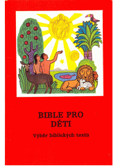 Bible pro děti : výběr biblických textů Cover Image