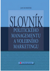 Slovník politického managementu a volebního marketingu  Cover Image