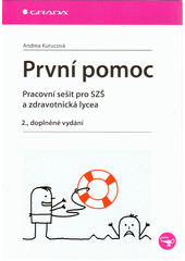První pomoc : pracovní sešit pro SZŠ a zdravotnická lycea  Cover Image