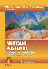 Mentální postižení : v pedagogickém, psychologickém a sociálně-právním kontextu  Cover Image
