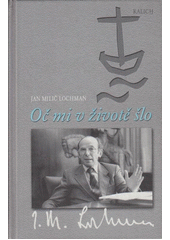 Oč mi v životě šlo : cesty českého teologa doma i do širého světa  Cover Image