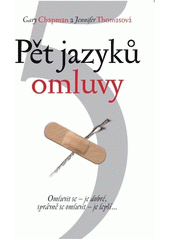 Pět jazyků omluvy : (omluvit se - je dobré, správně se omluvit - je lepší--)  Cover Image