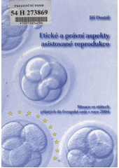 Etické a právní aspekty asistované reprodukce : situace ve státech přijatých do Evropské unie v roce 2004  Cover Image