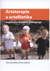 Arteterapie a artefiletika nejen pro sociální pedagogy  Cover Image