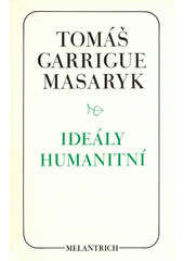 Ideály humanitní ; Problém malého národa ; Demokratism v politice  Cover Image