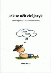 Jak se učit cizí jazyk : návod a příručka ke snadnému studiu  Cover Image