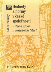 Hodnoty a normy v české společnosti - stav a vývoj v posledních letech  Cover Image