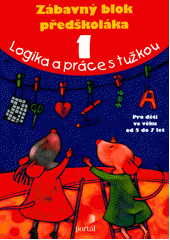 Zábavný blok předškoláka 1 : logika a práce s tužkou  Cover Image