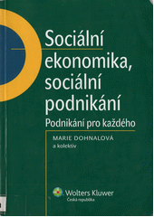 Sociální ekonomika, sociální podnikání : podnikání pro každého  Cover Image