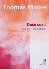 Duše sexu : péče o život jako akt lásky  Cover Image