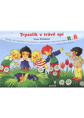 Trpaslík v trávě spí : soubor vět s obrázky k nacvičování a upevňování výslovnosti hlásek R a Ř  Cover Image