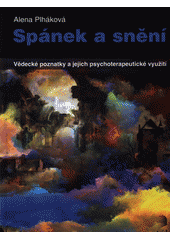 Spánek a snění : vědecké poznatky a jejich psychoterapeutické využití  Cover Image