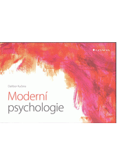 Moderní psychologie : hlavní obory a témata současné psychologické vědy  Cover Image