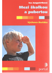 Mezi školkou a pubertou : výchova školáka  Cover Image