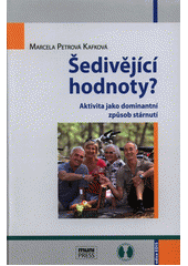 Šedivějící hodnoty? : aktivita jako dominantní způsob stárnutí  Cover Image