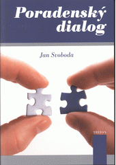 Poradenský dialog : vedení poradenského rozhovoru a poradenské skupiny  Cover Image