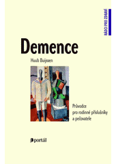 Demence : průvodce pro rodinné příslušníky a pečovatele  Cover Image