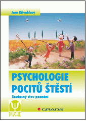 Psychologie pocitů štěstí : současný stav poznání  Cover Image