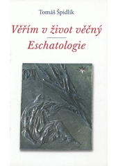 Věřím v život věčný : eschatologie  Cover Image