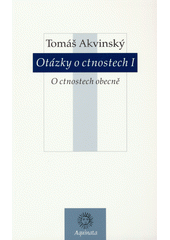 Otázky o ctnostech. I, O ctnostech obecně  Cover Image