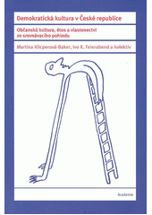 Demokratická kultura v České republice : občanská kultura, étos a vlastenectví ze srovnávacího pohledu  Cover Image