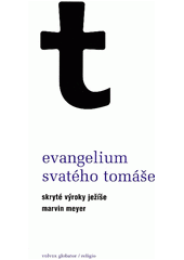 Evangelium svatého Tomáše : skryté výroky Ježíše  Cover Image