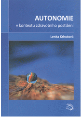 Autonomie v kontextu zdravotního postižení  Cover Image