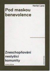 Pod maskou benevolence : zneschopňování neslyšící komunity  Cover Image