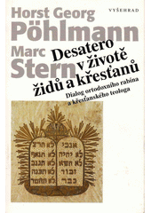 Desatero v životě židů a křesťanů : dialog ortodoxního rabína a křesťanského teologa  Cover Image